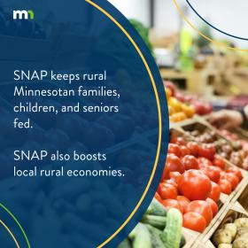 SNAP keeps rural Minnesotan families, children, and seniors fed. SNAP also boosts local rural economies.